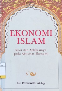 Image of Ekonomi Islam : Teori dan Aplikasinya Pada Aktivitas Ekonomi