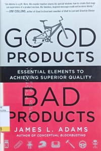 Good Products Bad Products : Essential Element To Achieving Superior Quality