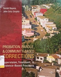 Probation, Parole, and Community-Based Corrections : Supervision, Treatment, & Evidence-Based Practices