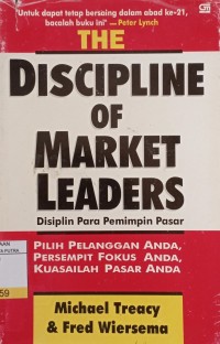 The Discipline of Market Leaders : Disiplin Para Pemimpin Pasar