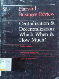 Centralization & Decentralization : Which, When & How Much?