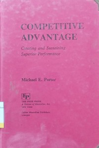 Competitive Advantage : Creating and Sustaining Superior Performance