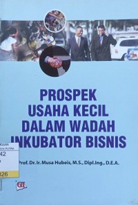 Prospek Usaha Kecil Dalam Wadah Inkubator Bisnis