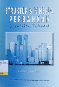 Struktur & Kinerja Perbankan : Kumpulan Tulisan