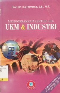 Menggerakkan Sektor Riil UKM & Industri