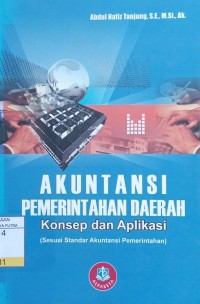 Akuntansi Pemerintahan Daerah : Konsep dan Aplikasi Sesuai Standar Akuntansi Pemerintahan