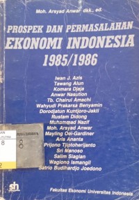 Prospek dan Permasalahan Ekonomi Indonesia 1985 / 1986