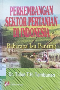 Perkembangan Sektor Pertanian di Indonesia : Beberapa Isu Penting