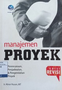 Manajemen Proyek : Perencanaan, Penjadwalan, dan Pengendalian Proyek Ed.Revisi