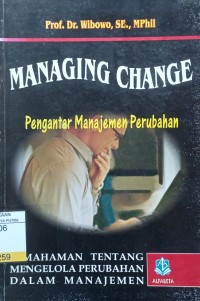 Managing Change : Pengantar Manajemen Perubahan