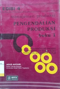 Manajemen Produksi : Pengendalian Produksi Ed.4 Buku.1