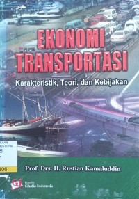 Ekonomi Transportasi : Karakteristik, Teori, dan Kebijakan