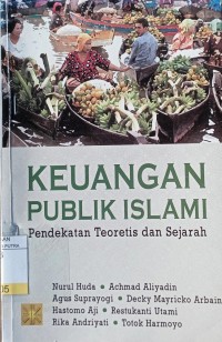 Keuangan Publik Islami : Pendekatan Teoretis dan Sejarah