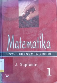 Matematika Untuk Ekonomi dan Bisnis Buku.1