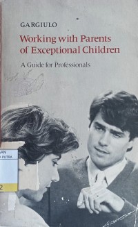 Working With Parents of Exceptional Children : A Guide for Professionals