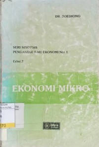 Seri Sinopsis Pengantar Ilmu Ekonomi No.1 : Ekonomi Mikro Ed.2