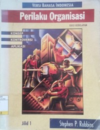 Perilaku Organisasi : Konsep, Kontroversi, Aplikasi Ed.8 Jil.1