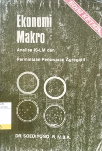 Ekonomi Makro : Analisa IS-LM dan Permintaan - Penawaran Agregatif Ed.3