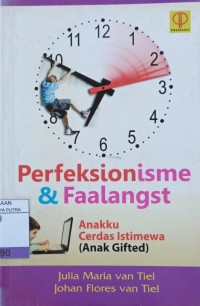 Perfeksionisme dan Faalangst : Anakku Cerdas Istimewa (Anak Gifted)