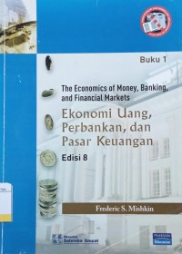 Ekonomi Uang, Perbankan, dan Pasar Keuangan Ed.8 Buku.1