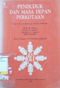 Penduduk dan Masa Depan Perkotaan : Studi Kasus di Beberapa Daerah Perkotaan