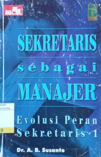 Sekretaris Sebagai Manajer : Evolusi Peran Sekretaris 1