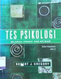 Tes Psikologi : Sejarah, Prinsip, dan Aplikasi Ed.6 Jil.2