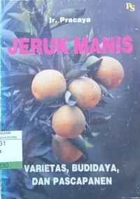 Jeruk Manis : Varietas, Budidaya, dan Pascapanen