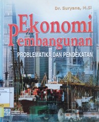 Ekonomi Pembangunan : Problematika dan Pendekatan