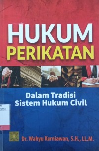 Hukum Perikatan : Dalam Tradisi Sistem Hukum Civil