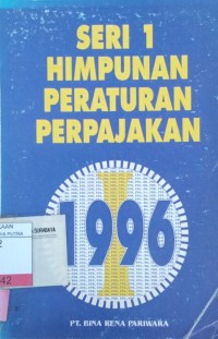 Seri 1 Himpunan Peraturan Perpajakan 1996