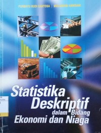 Statistika Deskriptif Dalam Bidang Ekonomi dan Niaga