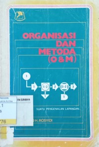 Organisasi dan Metoda (O & M) : Suatu Pengenalan Lapangan