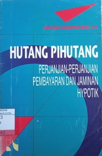 Hutang Pihutang Perjanjian - Perjanjian Pembayaran dan Jaminan Hypotik