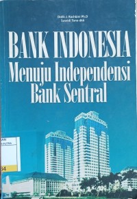 Bank Indonesia Menuju Independensi Bank Sentral