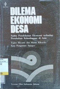 Dilema Ekonomi Desa : Suatu Pendekatan Ekonomi Terhadap Perubahan Kelembagaan di Asia