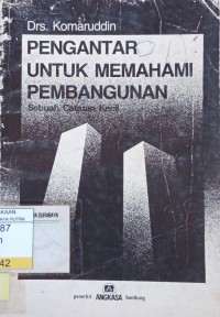 Pengantar Untuk Memahami Pembangunan : Sebuah Catatan Kecil