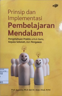 Image of Prinsip dan Implementasi Pembelajaran Mendalam : Pengetahuan Praktis untuk Guru Kepala Sekolah dan Pengawas