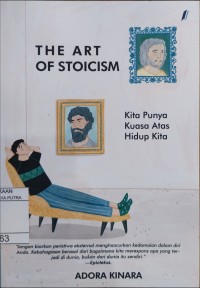 Image of The art of stoicism: kita punya kuasa atas hidup kita