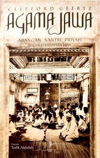Agama Jawa : Abangan, Santri, Priyayi Dalam Kebudayaan Jawa