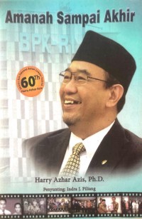 Amanah Sampai Akhir : Harry Azhar Azis, Ph.D