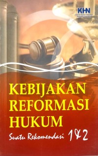 Kebijakan Reformasi Hukum : Suatu Rekomendasi 1 & 2