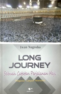 Long Journey : Sebuah Catatan Perjalanan Haji