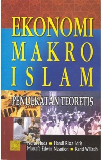 Ekonomi Makro Islam : Pendekatan Teoretis